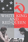 White King and Red Queen: How the Cold War Was Fought on the Chessboard Cover