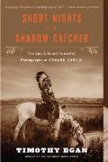 Short Nights of the Shadow Catcher: The Epic Life and Immortal Photographs of Edward Curtis Cover