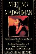 Meeting the Madwoman: An Inner Challenge for Feminine Spirit