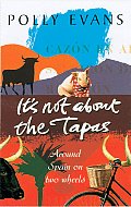 It's Not about the Tapas: Around Spain on Two Wheels Cover