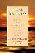 Final Journeys: A Practical Guide for Bringing Care and Comfort at the End of Life Cover