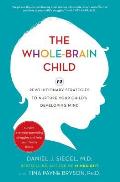 The Whole-Brain Child: 12 Revolutionary Strategies to Nurture Your Child's Developing Mind Cover