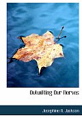 Outwitting Our Nerves (Large Print)