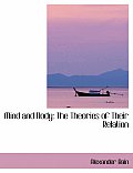 Mind and Body: The Theories of Their Relation (Large Print Edition)