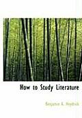 How to Study Literature (Large Print)