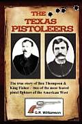 The Texas Pistoleers: Ben Thompson and King Fisher Cover