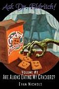 Ask Dr. Eldritch Volume #1 Are Aliens Eating My Crackers? Cover