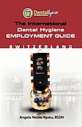 The International Dental Hygiene Employment Guide: Switzerland