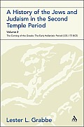 A History of the Jews and Judaism in the Second Temple Period: The Early Hellenistic Period (335-175 BCE)