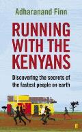 Running with the Kenyans. by Adharanand Finn