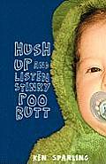 Hush Up and Listen Stinky Poo Butt Cover