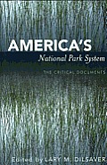 America's National Park System: The Critical Documents