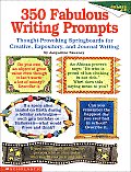 350 Fabulous Writing Prompts: Thought-Provoking Springboards for Creative, Expository, and Journal Writing Cover