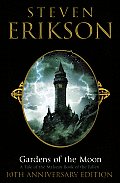 Gardens of the Moon Malazan 01 10TH Anniversary Edition