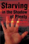 Starving in the Shadows of Plenty Cover