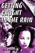 Getting Caught in the Rain