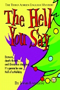 The Hell You Say: The Third Adrien English Mystery Cover