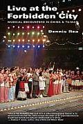 Live at the Forbidden City: Musical Encounters in China and Taiwan