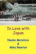 In Love with Japan: A Gaijin Visits Japan and Tours Around with His Japanese Partner, Seeing Many Parts of Japan Rarely Seen by Other West