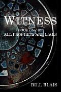 Witness: Book One of All Prophets Are Liars Cover