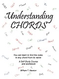 Understanding Chords: You Can Learn to Find the Notes to Any Chord from Its Name