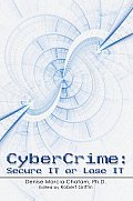 CyberCrime: Secure IT or Lose IT Cover