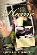 Close to Home: A Soldier's Guide to Returning from War