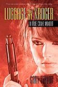 Luggage by Kroger: A True Crime Memoir