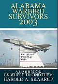 Alabama Warbird Survivors 2003: A Handbook on Where to Find Them