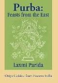 Purba: Feasts from the East: Oriya Cuisine from Eastern India