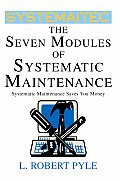 The Seven Modules of Systematic Maintenance