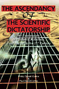 The Ascendancy of the Scientific Dictatorship
