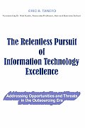 The Relentless Pursuit of Information Technology Excellence