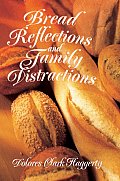 Bread Reflections and Family Distractions