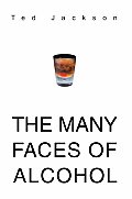 The Many Faces of Alcohol