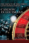 The Impact of the Three Land Based Indian Casinos In Louisiana