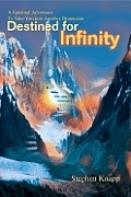 Destined for Infinity: A Spiritual Adventure to Take You into Another Dimension