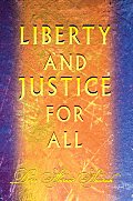 Liberty and Justice For All