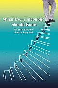 What Every Alcoholic Should Know