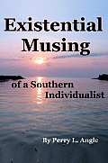 Existential Musing of a Southern Individualist