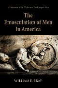 The Emasculation of Men in America