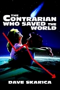 The Contrarian Who Saved the World