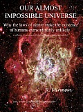 Our Almost Impossible Universe