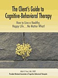 The Client's Guide to Cognitive-Behavioral Therapy