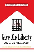 Give Me Liberty Or Give Me Death