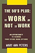 The 50's Plus: To Work or Not To Work