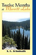 Twelve Months at Merritt Lake
