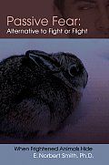 Passive Fear: Alternative to Fight or Flight