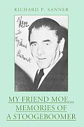 My Friend Moe...Memories of a Stoogeboomer