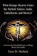 What Strange Mystery Unites the Turkish Nations, India, Catholicism, and Mexico?